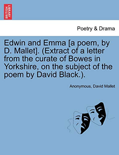 Imagen de archivo de Edwin and Emma [A Poem, by D. Mallet]. (Extract of a Letter from the Curate of Bowes in Yorkshire, on the Subject of the Poem by David Black.). a la venta por Ebooksweb