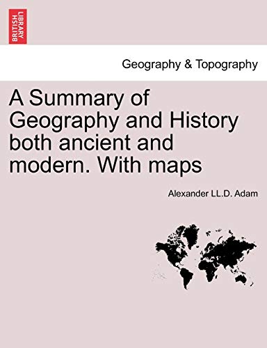 Beispielbild fr A Summary of Geography and History both ancient and modern With maps zum Verkauf von PBShop.store US