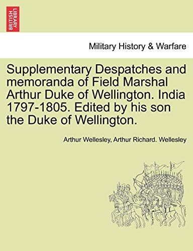 Beispielbild fr Supplementary Despatches, Correspondenc and Memoranda of Field Marshal: Arthur Duke of Wellington, K.G., Volume 12 zum Verkauf von Lucky's Textbooks