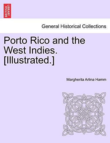 Beispielbild fr Porto Rico and the West Indies Illustrated zum Verkauf von PBShop.store US