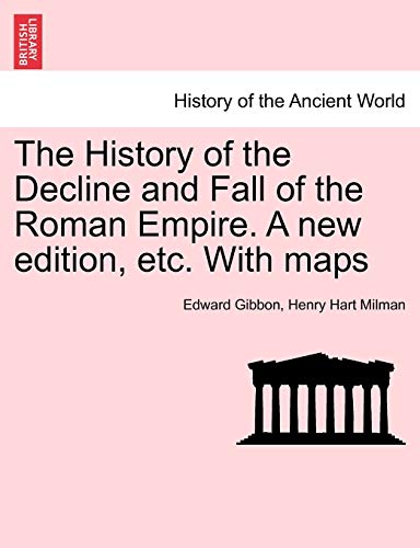 Imagen de archivo de The History of the Decline and Fall of the Roman Empire. A new edition, etc. With maps a la venta por Lucky's Textbooks