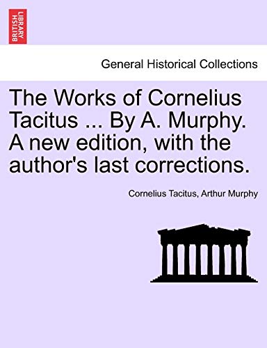 Stock image for The Works of Cornelius Tacitus By A Murphy A new edition, with the author's last corrections for sale by PBShop.store US