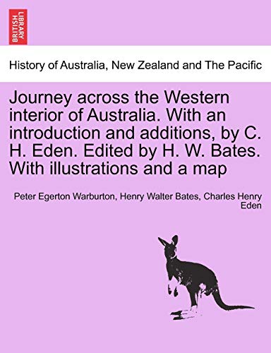 Imagen de archivo de Journey across the Western interior of Australia With an introduction and additions, by C H Eden Edited by H W Bates With illustrations and a map a la venta por PBShop.store US