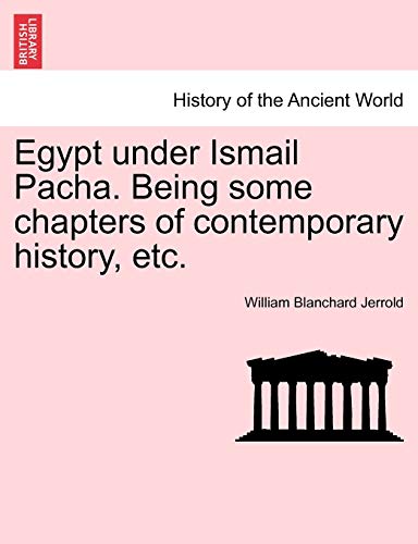 9781241428600: Egypt Under Ismail Pacha. Being Some Chapters of Contemporary History, Etc.