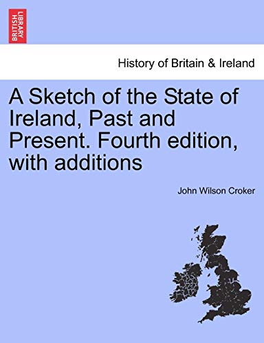 9781241428877: A Sketch of the State of Ireland, Past and Present. Fourth edition, with additions