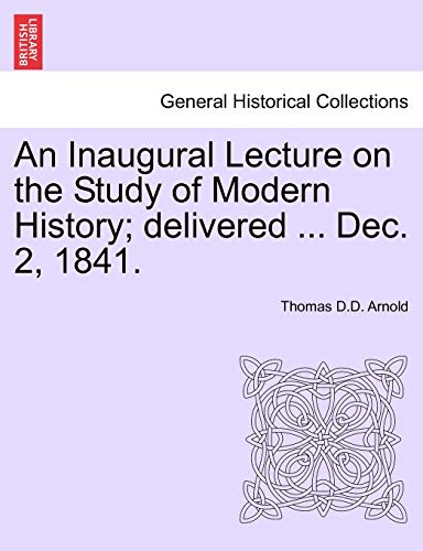 9781241429720: An Inaugural Lecture on the Study of Modern History; delivered ... Dec. 2, 1841.