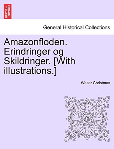 Stock image for Amazonfloden. Erindringer Og Skildringer. [With Illustrations.] (Danish and English Edition) for sale by Lucky's Textbooks