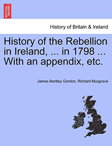 Beispielbild fr History of the Rebellion in Ireland, . in 1798 . With an appendix, etc. zum Verkauf von Lucky's Textbooks