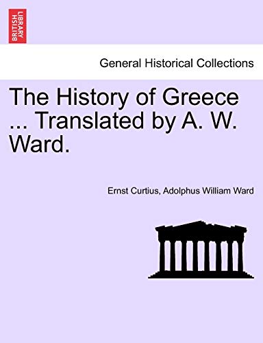 Stock image for The History of Greece . Translated by A. W. Ward. for sale by Lucky's Textbooks