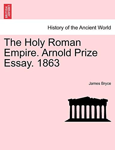 9781241431273: The Holy Roman Empire. Arnold Prize Essay. 1863