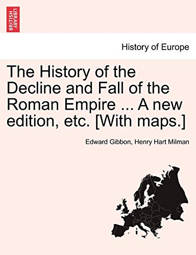 Imagen de archivo de The History of the Decline and Fall of the Roman Empire . A new edition, etc. [With maps.] a la venta por Lucky's Textbooks