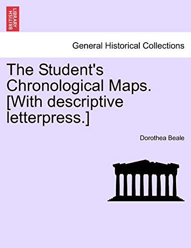 Stock image for The Student's Chronological Maps. [With Descriptive Letterpress.] for sale by Lucky's Textbooks
