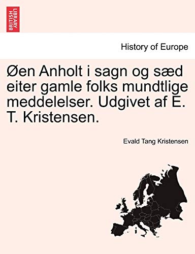 Stock image for en Anholt i sagn og sd eiter gamle folks mundtlige meddelelser Udgivet af E T Kristensen for sale by PBShop.store US