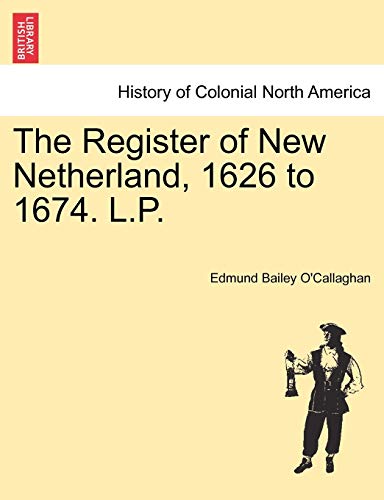 Stock image for The Register of New Netherland, 1626 to 1674. L.P. for sale by Lucky's Textbooks