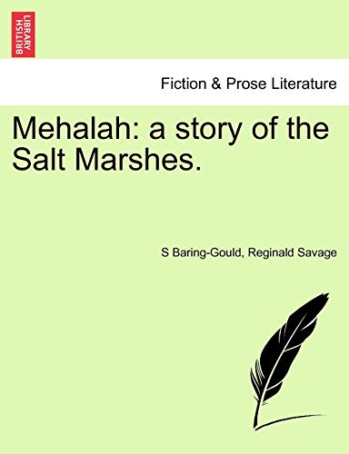 Mehalah: A Story of the Salt Marshes. (9781241436094) by Baring-Gould, Sabine; Savage, Reginald