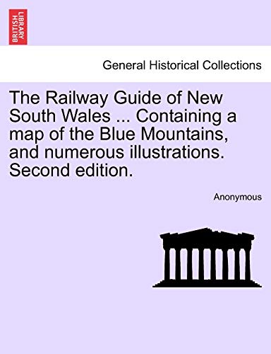 Stock image for The Railway Guide of New South Wales Containing a map of the Blue Mountains, and numerous illustrations Second edition for sale by PBShop.store US