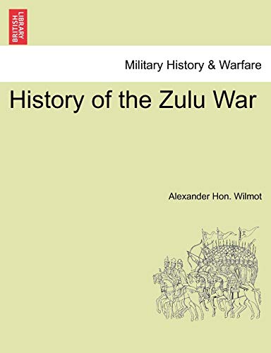 9781241437671: History of the Zulu War