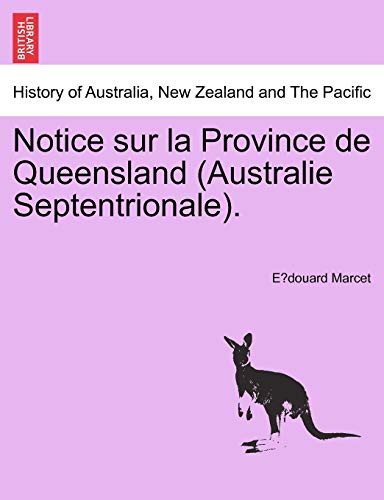 Notice Sur La Province de Queensland (Australie Septentrionale). - Edouard Marcet
