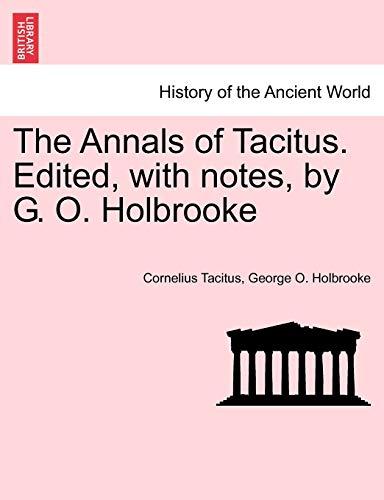 Stock image for The Annals of Tacitus Edited, with notes, by G O Holbrooke for sale by PBShop.store US