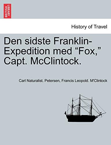 Imagen de archivo de Den Sidste Franklin-Expedition Med Fox, Capt. McClintock. (Danish and English Edition) a la venta por Lucky's Textbooks