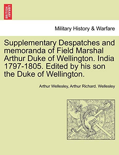 9781241443214: Supplementary Despatches, Correspondenc and Memoranda of Field Marshal: Arthur Duke of Wellington, K.G., Volume 7