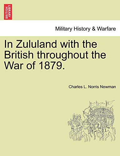 Stock image for In Zululand with the British throughout the War of 1879 for sale by PBShop.store US