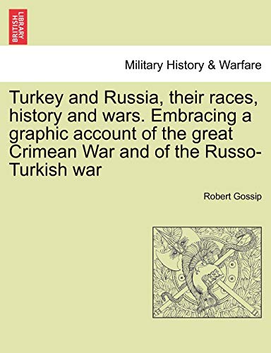 Imagen de archivo de Turkey and Russia, their races, history and wars. Embracing a graphic account of the great Crimean War and of the Russo-Turkish war Vol. I. a la venta por Phatpocket Limited