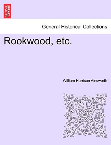 Rookwood, etc. - Ainsworth, William Harrison