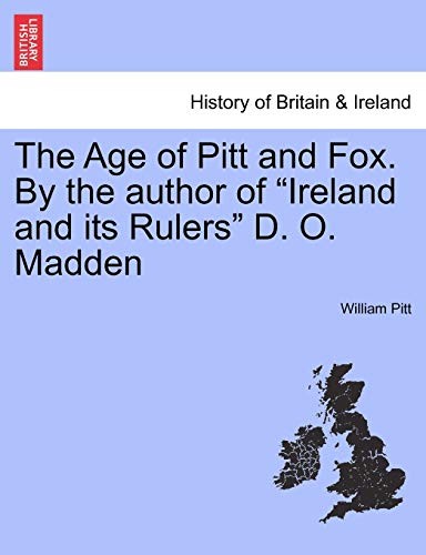 The Age of Pitt and Fox. by the Author of 