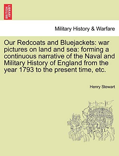 Our Redcoats and Bluejackets - Stewart, Henry