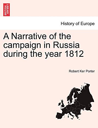 Imagen de archivo de A Narrative of the Campaign in Russia During the Year 1812 a la venta por Lucky's Textbooks