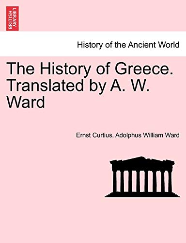 9781241449346: The History of Greece. Translated by A. W. Ward