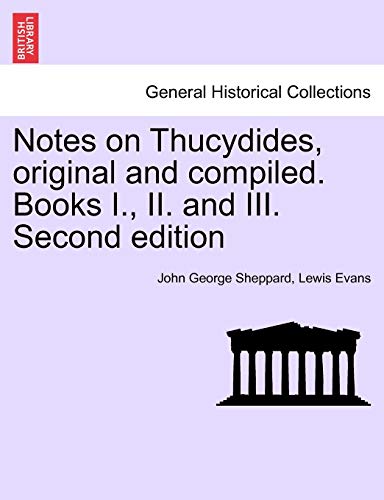 Stock image for Notes on Thucydides, Original and Compiled. Books I., II. and III. Second Edition for sale by Lucky's Textbooks