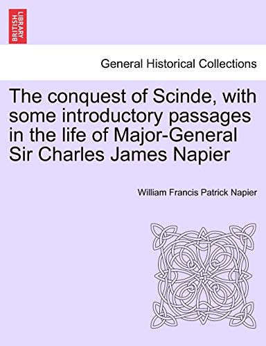 Stock image for The conquest of Scinde, with some introductory passages in the life of Major-General Sir Charles James Napier for sale by ThriftBooks-Atlanta