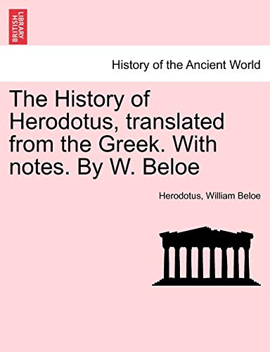 Imagen de archivo de The History of Herodotus, translated from the Greek. With notes. By W. Beloe. VOL. III, FOURTH EDITION a la venta por Lucky's Textbooks