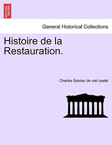 Histoire de la Restauration - Charles Salviac De Viel Castel