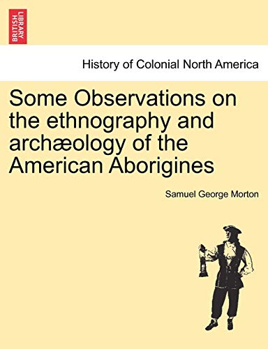 Imagen de archivo de Some Observations on the ethnography and archology of the American Aborigines a la venta por Ebooksweb