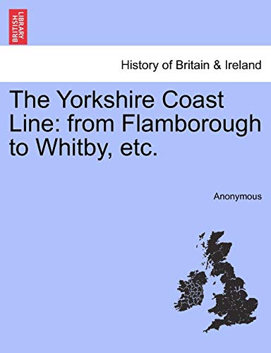 The Yorkshire Coast Line: from Flamborough to Whitby, etc. - Anonymous