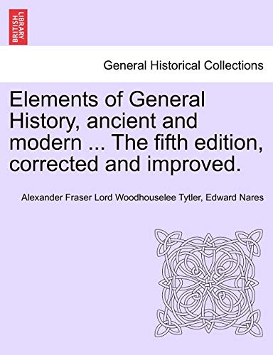 Stock image for Elements of General History, Ancient and Modern . the Fifth Edition, Corrected and Improved. Vol. I for sale by Lucky's Textbooks