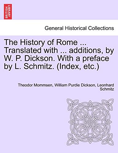 Imagen de archivo de The History of Rome . Translated with . additions, by W. P. Dickson. With a preface by L. Schmitz. (Index, etc.) VOLUME III, NEW EDITION a la venta por Lucky's Textbooks