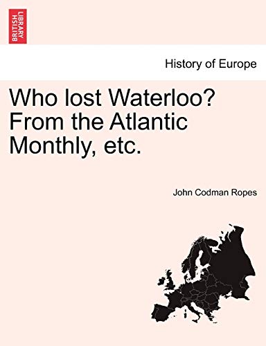 Imagen de archivo de Who Lost Waterloo? from the Atlantic Monthly, Etc. a la venta por Lucky's Textbooks