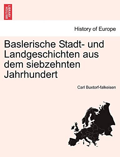 9781241455859: Baslerische Stadt- und Landgeschichten aus dem siebzehnten Jahrhundert