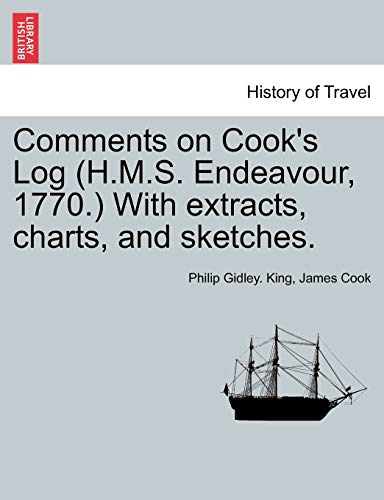 Imagen de archivo de Comments on Cook's Log HMS Endeavour, 1770 With extracts, charts, and sketches a la venta por PBShop.store US
