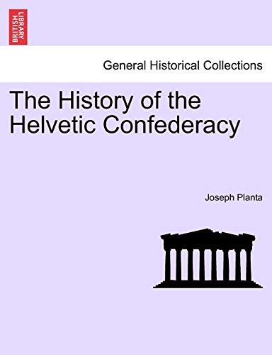 Stock image for The History of the Helvetic Confederacy Vol. II, Second Edition for sale by Lucky's Textbooks