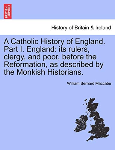 Stock image for A Catholic History of England. Part I. England: its rulers, clergy, and poor, before the Reformation, as described by the Monkish Historians. VOL. II for sale by Reuseabook