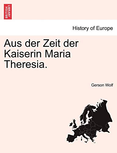 9781241459673: Aus der Zeit der Kaiserin Maria Theresia.