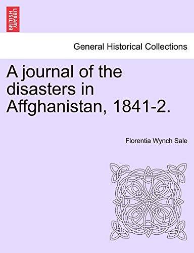 A Journal of the Disasters in Affghanistan, 1841-2. (Paperback) - Florentia Wynch Sale