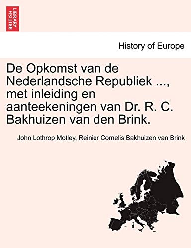 Stock image for De Opkomst van de Nederlandsche Republiek ., met inleiding en aanteekeningen van Dr. R. C. Bakhuizen van den Brink. DERDE DEEL (Dutch Edition) for sale by Lucky's Textbooks