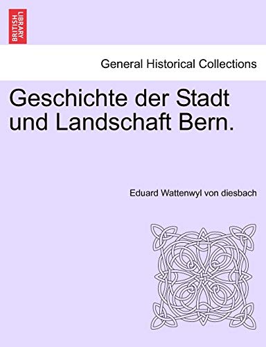 9781241461874: Geschichte Der Stadt Und Landschaft Bern. Zweiter Band. (English and German Edition)