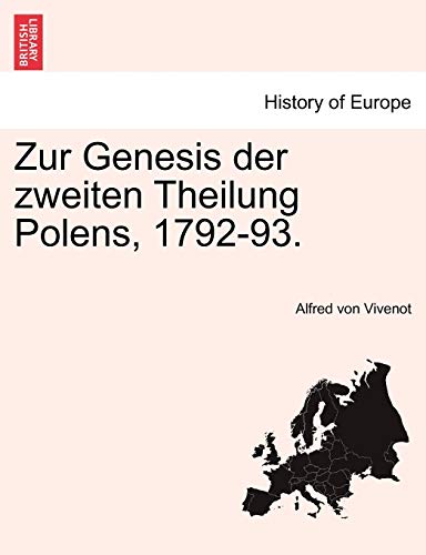 9781241462215: Zur Genesis Der Zweiten Theilung Polens, 1792-93. Zweiter Band.